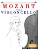 Mozart Para Violoncello : 10 Piezas Fciles Para Violoncello Libro Para Principiantes