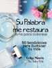 Su Palabra Me Restaura : 50 Bendiciones Para Iluminar Tu Vida