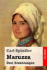 Maruzza : Drei Erzählungen