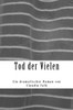 Tod Der Vielen : Ein Dramatischer Roman