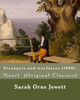 Strangers And Wayfarers (1890). By: Sarah Orne Jewett : Novel (Original Classics)