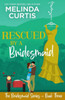 Rescued By A Bridesmaid : The Bridesmaids Series