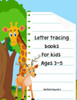 Letter Tracing Books For Kids Ages 3-5 : Handwriting Printing Workbook; Coloring Alphabet, Pre-Kinder, Kindergarten