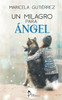 Un Milagro Para Ángel : Relato Corto