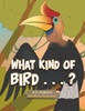 What Kind Of Bird . . . ?