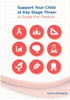 Support Your Child At Key Stage Three : A Guide For Parents