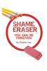 Shame Eraser: You Can Be Forgiven