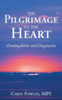 The Pilgrimage To The Heart : Contemplation And Compassion