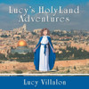 Lucy'S Holyland Adventures