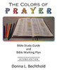 The Colors Of Prayer : Bible Study Guide And Bible Marking Plan