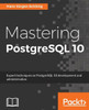 Mastering Postgresql 10