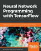 Neural Network Programming With Tensorflow