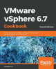 Vmware Vsphere 6.7 Cookbook - Fourth Edition