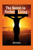 The Secret to Perfect Living