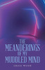The Meanderings of My Muddled Mind - Paperback