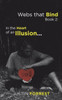 Webs That Bind 2 : In The Heart Of An Illusion