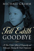 Tell Edith Goodbye : A True Crime Story Of Depravity And Obsession During The Great Depression