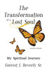 The Transformation Of A Lost Soul : My Spiritual Journey, Second Edition