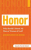 Why Should I Honor My Man Or Woman Of God? Honoring What God Honors