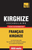Vocabulaire Français-Kirghize Pour L'Autoformation - 9000 Mots