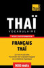 Vocabulaire Français-Thaï Pour L'Autoformation - 9000 Mots