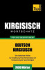 Wortschatz Deutsch-Kirgisisch Für Das Selbststudium - 7000 Wörter