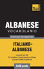 Vocabolario Italiano-Albanese Per Studio Autodidattico - 5000 Parole