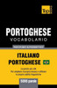 Portoghese Vocabolario - Italiano-Portoghese - Per Studio Autodidattico - 5000 Parole : Portoghese Brasiliano