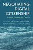 Negotiating Digital Citizenship : Control, Contest And Culture