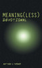 Meaning(Less) Devotional