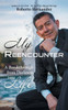 My Reencounter : A Breakthrough From Darkness Into Life