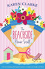The Beachside Flower Stall : A Feel Good Romance To Make You Laugh Out Loud