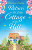 Return To The Little Cottage On The Hill: An Absolutely Gorgeous, Feel Good Romance Novel
