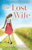 The Lost Wife : A Gripping, Emotional Page Turner About Love, Loss And Second Chances