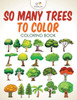 So Many Trees To Color Coloring Book