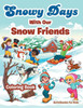 Snowy Days With Our Snow Friends Coloring Book