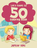 Let'S Count To 50! Coloring Book