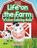 Life On The Farm : A Cows Coloring Book