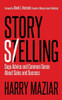 Story Selling : Sage Advice And Common Sense About Sales And Success
