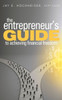 The Entrepreneur'S Guide To Achieving Financial Freedom