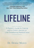 Lifeline : A Parent'S Guide To Coping With A Child'S Serious Or Life-Threatening Medical Issue