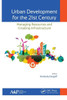 Urban Development For The 21St Century : Managing Resources And Creating Infrastructure