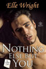 Nothing Else But You