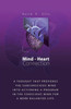 Mind-Heart Connection : A Thought That Provokes The Subconscious Mind Into Actioning A Program In The Conscious Mind For A More Balanced Life.