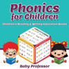 Phonics For Children : Children'S Reading & Writing Education Books