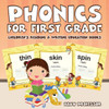 Phonics For First Grade : Children'S Reading & Writing Education Books