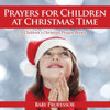 Prayers For Children At Christmas Time - Children'S Christian Prayer Books