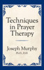 Techniques In Prayer Therapy