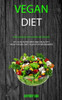 Vegan Diet : Easy And Delicious Vegan Diet Recipes (Delicious Recipes And Healthy Vegetarian Diet Plan For Beginners)