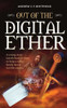 Out Of The Digital Ether : A Young Man Travels Back In Time To Help A Noble Family Face A Terrible Enemy